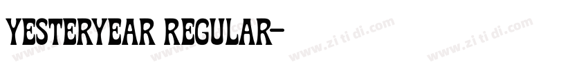 Yesteryear Regular字体转换 Yesteryear Regular字体转换